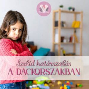 Szelíd határszabás a dackorszakban - Online videókurzus + Munkafüzet